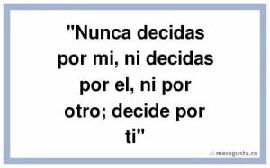 meregusta-nunca-decidas-por-mi-ni-decidas-por-el-ni-por-otro-0-817267.previa